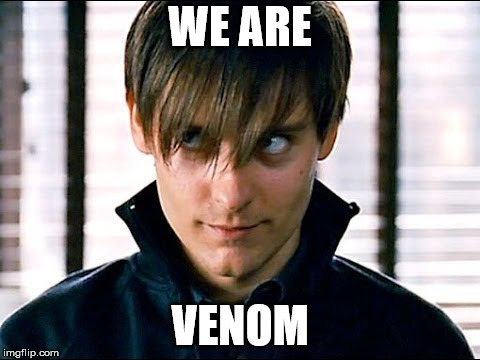 Venom parker | WE ARE; VENOM | image tagged in venom parker | made w/ Imgflip meme maker
