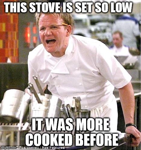 Chef Gordon Ramsay | image tagged in memes,chef gordon ramsay | made w/ Imgflip meme maker