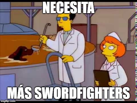NECESITA; MÁS SWORDFIGHTERS | made w/ Imgflip meme maker
