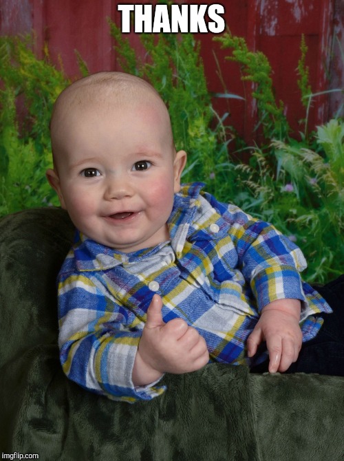 Thumbs Up Baby | THANKS | image tagged in thumbs up baby | made w/ Imgflip meme maker