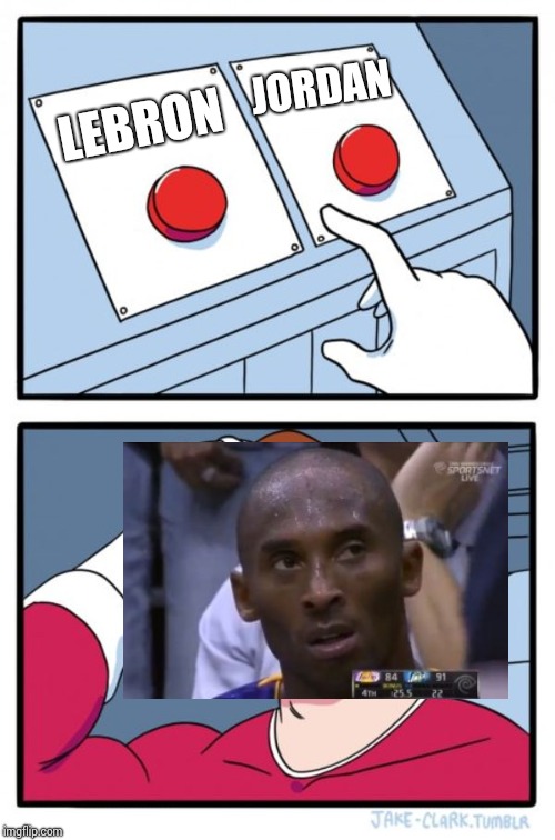 Two Buttons Meme | JORDAN; LEBRON | image tagged in memes,two buttons | made w/ Imgflip meme maker