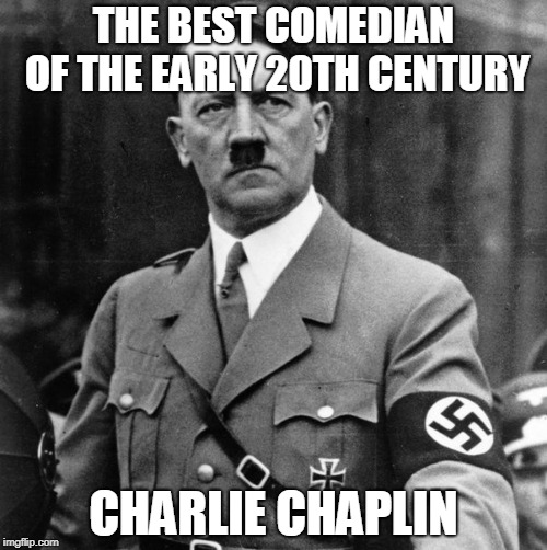 charlie chaplin | THE BEST COMEDIAN OF THE EARLY 20TH CENTURY; CHARLIE CHAPLIN | image tagged in comedians | made w/ Imgflip meme maker