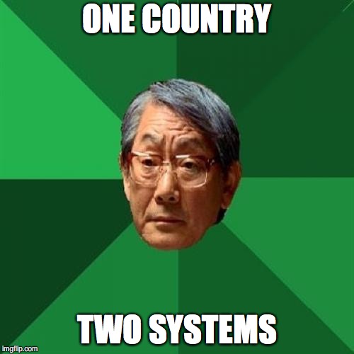 High Expectations Asian Father Meme | ONE COUNTRY; TWO SYSTEMS | image tagged in memes,high expectations asian father | made w/ Imgflip meme maker