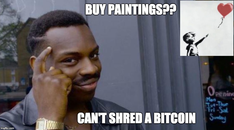 BUY PAINTINGS?? CAN'T SHRED A BITCOIN | made w/ Imgflip meme maker