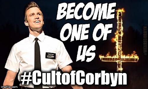 #CultofCorbyn | #WEARECORBYN; #CultofCorbyn | image tagged in wearecorbyn,weaintcorbyn,labourisdead,cultofcorbyn,communist socialist,momentum students | made w/ Imgflip meme maker