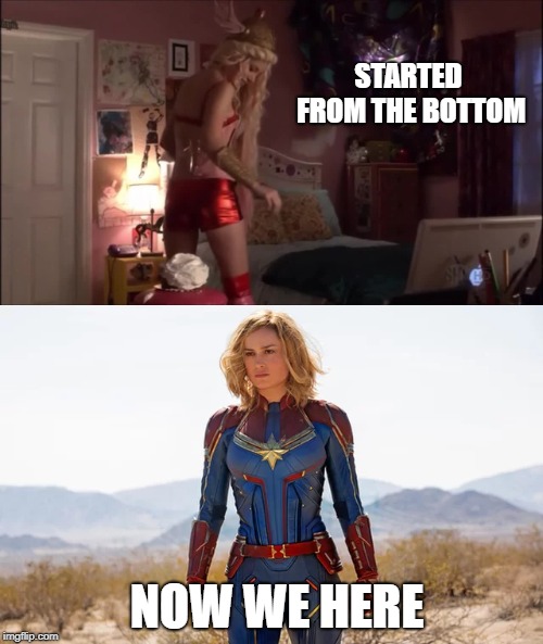 i see you valhalla | STARTED FROM THE BOTTOM; NOW WE HERE | image tagged in captain marvel,brie larson,memes | made w/ Imgflip meme maker