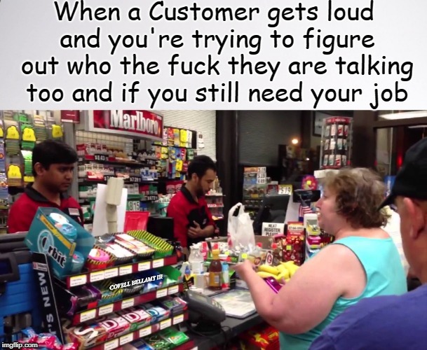 image tagged in rude customer | made w/ Imgflip meme maker