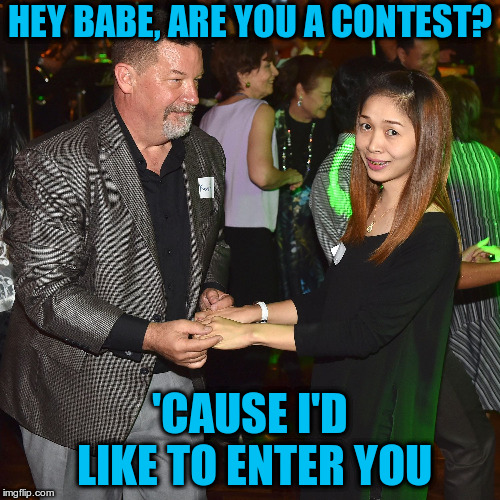 Sleazy Pickup Line - if there's a week open this might be fun | HEY BABE, ARE YOU A CONTEST? 'CAUSE I'D LIKE TO ENTER YOU | image tagged in sleazeball | made w/ Imgflip meme maker