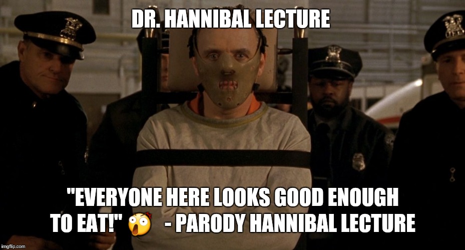 Bollywood vs silence of the lambs | DR. HANNIBAL LECTURE; "EVERYONE HERE LOOKS GOOD ENOUGH TO EAT!" 😲 

- PARODY HANNIBAL LECTURE | image tagged in bollywood vs silence of the lambs | made w/ Imgflip meme maker