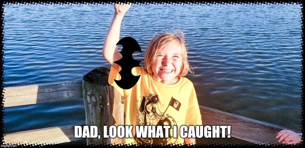DAD, LOOK WHAT I CAUGHT! | made w/ Imgflip meme maker
