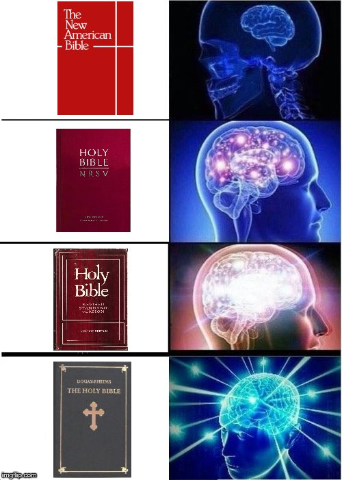 Catholic Bibles | image tagged in memes,expanding brain,bible,christian,catholic,christianity | made w/ Imgflip meme maker