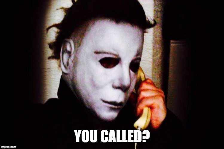 Mike Myers  | YOU CALLED? | image tagged in mike myers | made w/ Imgflip meme maker
