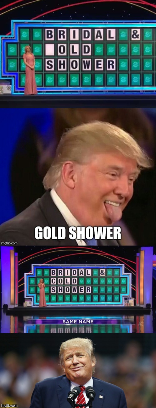Donald Trump on wheel of fortune | image tagged in donald trump wheel of fortune,donald trump,wheel of fortune,donald trump is an idiot,golden showers,donald trump piss tape | made w/ Imgflip meme maker