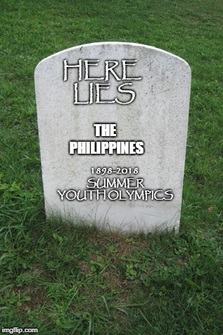 Tombstone | HERE LIES; THE PHILIPPINES; 1898-2018 SUMMER YOUTH OLYMPICS | image tagged in tombstone,philippines,youth,olympics,argentina | made w/ Imgflip meme maker