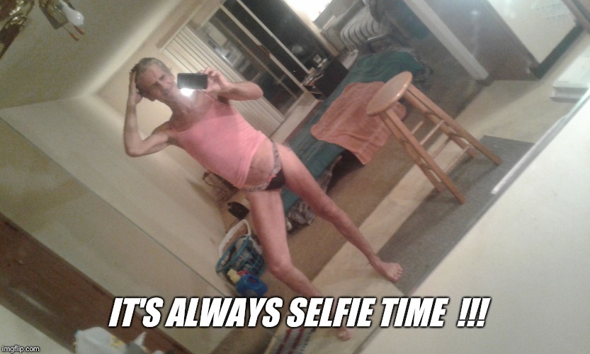 IT'S ALWAYS SELFIE TIME  !!! | image tagged in jeffreys tip of the day | made w/ Imgflip meme maker