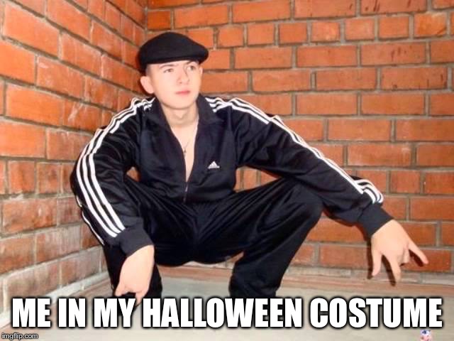 25 upvotes for me to be Slavic on Halloween  | ME IN MY HALLOWEEN COSTUME | image tagged in slav squat,memes,halloween,gopnik | made w/ Imgflip meme maker