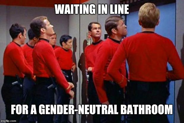 What's taking so long, Yeoman Rand? | WAITING IN LINE; FOR A GENDER-NEUTRAL BATHROOM | image tagged in star trek red shirts,bathroom,gender equality,memes,star trek | made w/ Imgflip meme maker
