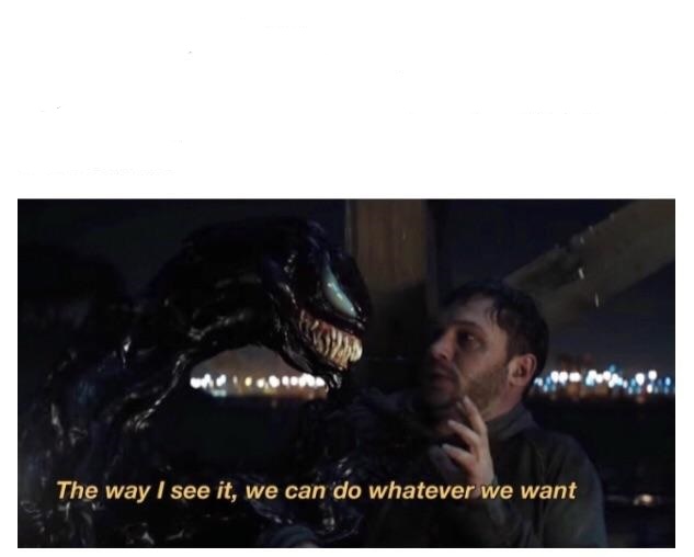 High Quality Venom The way I see It Blank Meme Template