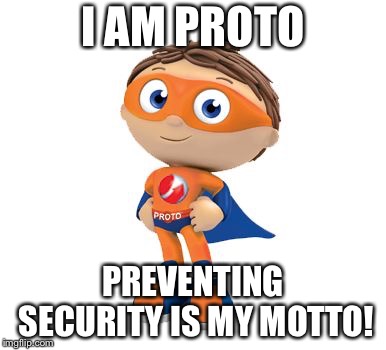 Protegent Super Why | I AM PROTO PREVENTING SECURITY IS MY MOTTO! | image tagged in protegent super why | made w/ Imgflip meme maker