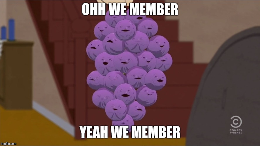 Member Berries Meme | OHH WE MEMBER YEAH WE MEMBER | image tagged in memes,member berries | made w/ Imgflip meme maker