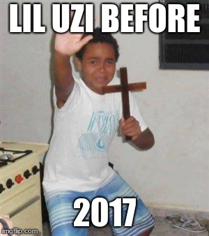 Scared Kid | LIL UZI BEFORE; 2017 | image tagged in scared kid | made w/ Imgflip meme maker