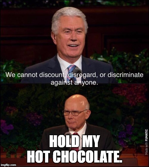 HOLD MY HOT CHOCOLATE. | made w/ Imgflip meme maker