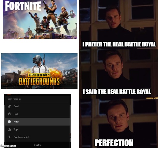 i prefer the real | I PREFER THE REAL BATTLE ROYAL; I SAID THE REAL BATTLE ROYAL; PERFECTION | image tagged in i prefer the real | made w/ Imgflip meme maker