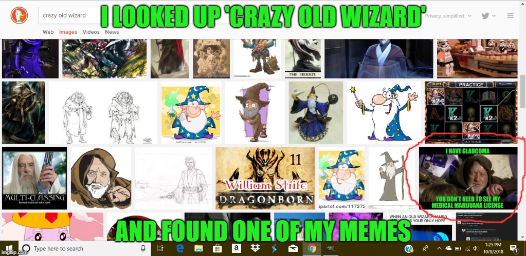I LOOKED UP 'CRAZY OLD WIZARD' AND FOUND ONE OF MY MEMES | made w/ Imgflip meme maker