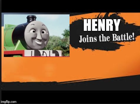 Joins The Battle! | HENRY | image tagged in joins the battle | made w/ Imgflip meme maker