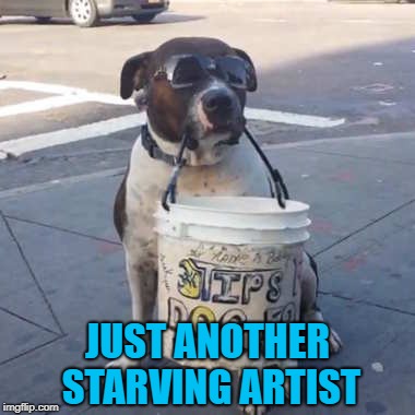 JUST ANOTHER STARVING ARTIST | made w/ Imgflip meme maker