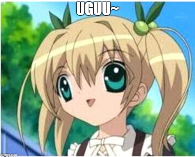 Uguu~ | UGUU~ | image tagged in memes,old jokes,anime meme,anime girl,weird | made w/ Imgflip meme maker