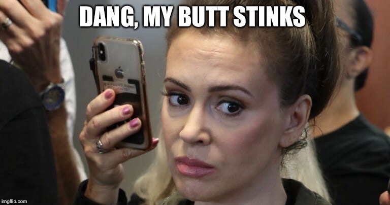 DANG, MY BUTT STINKS | image tagged in stinky | made w/ Imgflip meme maker
