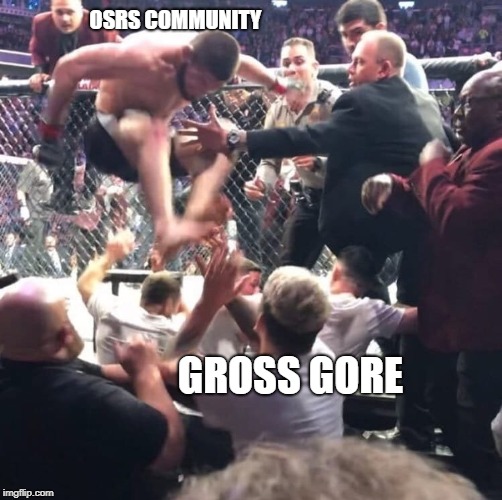 OSRS vs Gross Gore | OSRS COMMUNITY; GROSS GORE | image tagged in runescape,old school,gross gore,runefest | made w/ Imgflip meme maker