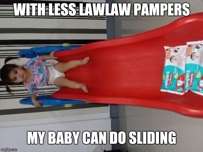 With less lawlaw pampers my baby can do sliding | WITH LESS LAWLAW PAMPERS; MY BABY CAN DO SLIDING | image tagged in happy baby | made w/ Imgflip meme maker