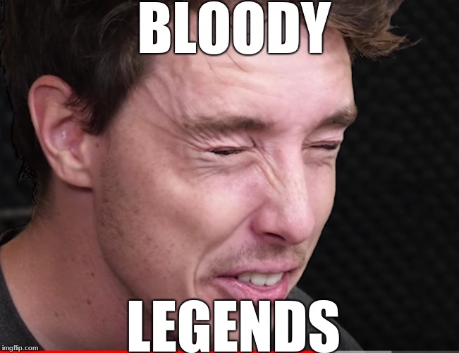 BLOODY; LEGENDS | image tagged in youtuber | made w/ Imgflip meme maker