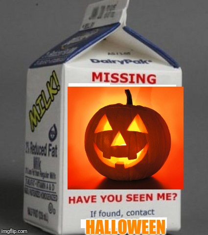 Milk carton | HALLOWEEN | image tagged in milk carton,halloween,memes | made w/ Imgflip meme maker