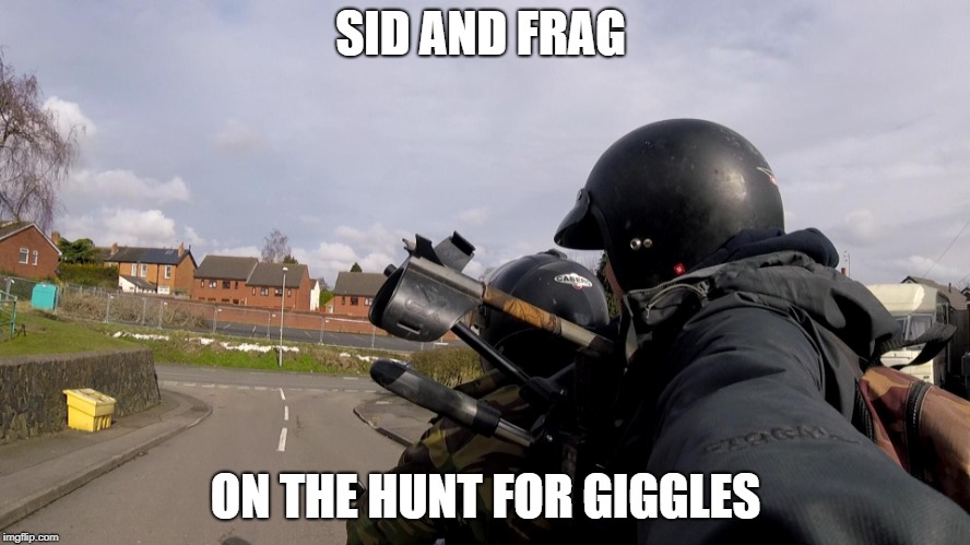 SID AND FRAG; ON THE HUNT FOR GIGGLES | image tagged in off digging | made w/ Imgflip meme maker