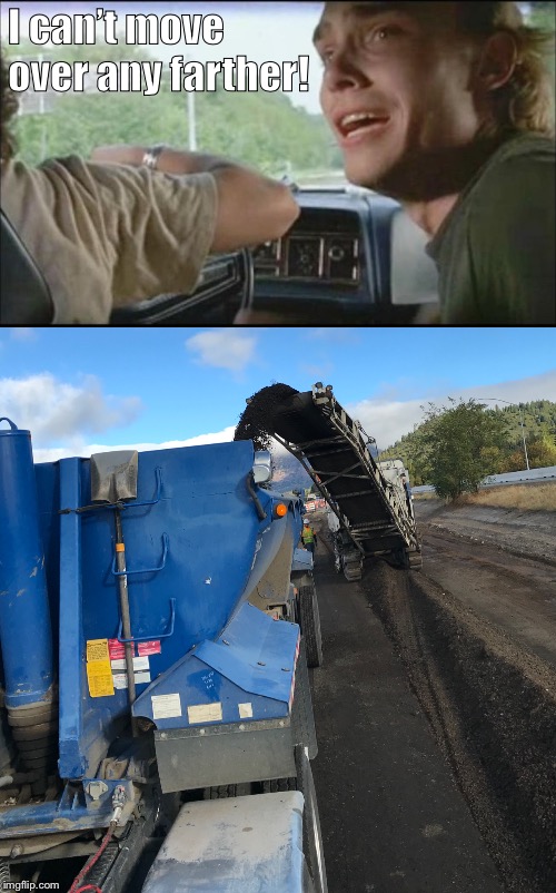 Truck drivers will understand. | I can’t move over any farther! | image tagged in funny not funny,confused | made w/ Imgflip meme maker
