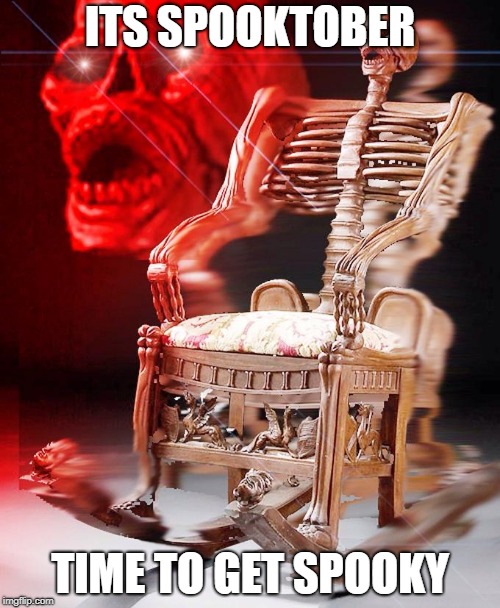 SPOOKY | ITS SPOOKTOBER; TIME TO GET SPOOKY | image tagged in spooky | made w/ Imgflip meme maker