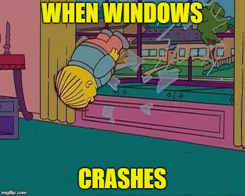 WHEN WINDOWS CRASHES | made w/ Imgflip meme maker