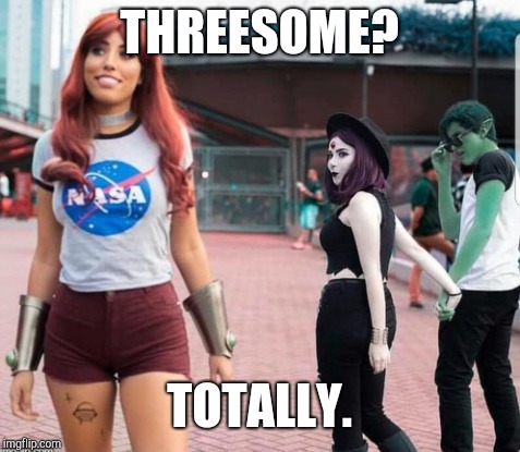 THREESOME? TOTALLY. | made w/ Imgflip meme maker