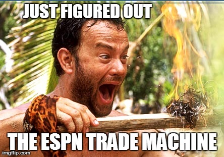 Castaway Fire Meme | JUST FIGURED OUT THE ESPN TRADE MACHINE | image tagged in memes,castaway fire | made w/ Imgflip meme maker