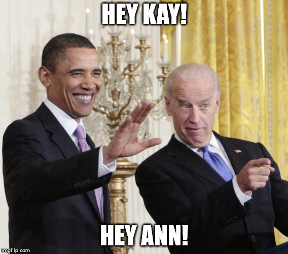 Obama-biden-farewell | HEY KAY! HEY ANN! | image tagged in obama-biden-farewell | made w/ Imgflip meme maker