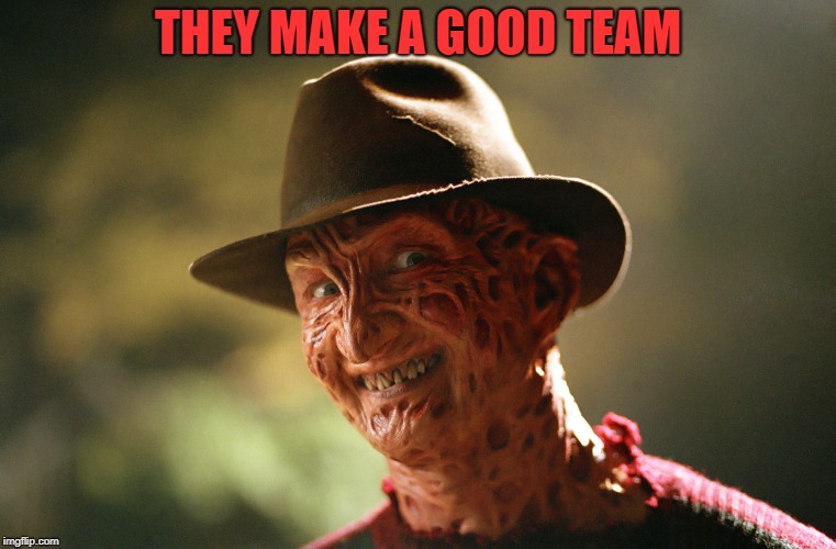 THEY MAKE A GOOD TEAM | made w/ Imgflip meme maker