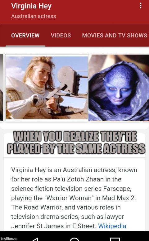 WHEN YOU REALIZE THEY'RE PLAYED BY THE SAME ACTRESS | image tagged in mad max farscape | made w/ Imgflip meme maker