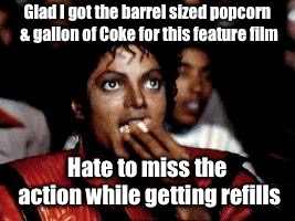 michael jackson eating popcorn | Glad I got the barrel sized popcorn & gallon of Coke for this feature film Hate to miss the action while getting refills | image tagged in michael jackson eating popcorn | made w/ Imgflip meme maker