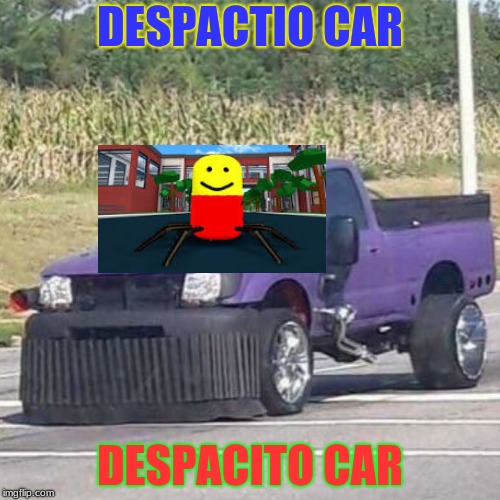 THANOS CAR |  DESPACTIO CAR; DESPACITO CAR | image tagged in thanos car | made w/ Imgflip meme maker