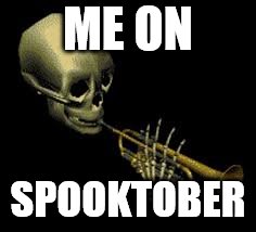 Doot | ME ON; SPOOKTOBER | image tagged in doot | made w/ Imgflip meme maker