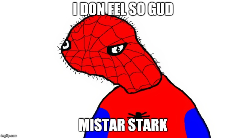 Grammars | I DON FEL SO GUD; MISTAR STARK | image tagged in marvel,infinity war,avengers | made w/ Imgflip meme maker