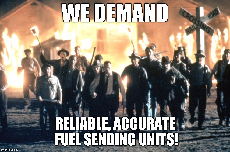 Imgflip We Demand Reliable Accurate Fuel Sending Units Made W Imgflip Meme Maker